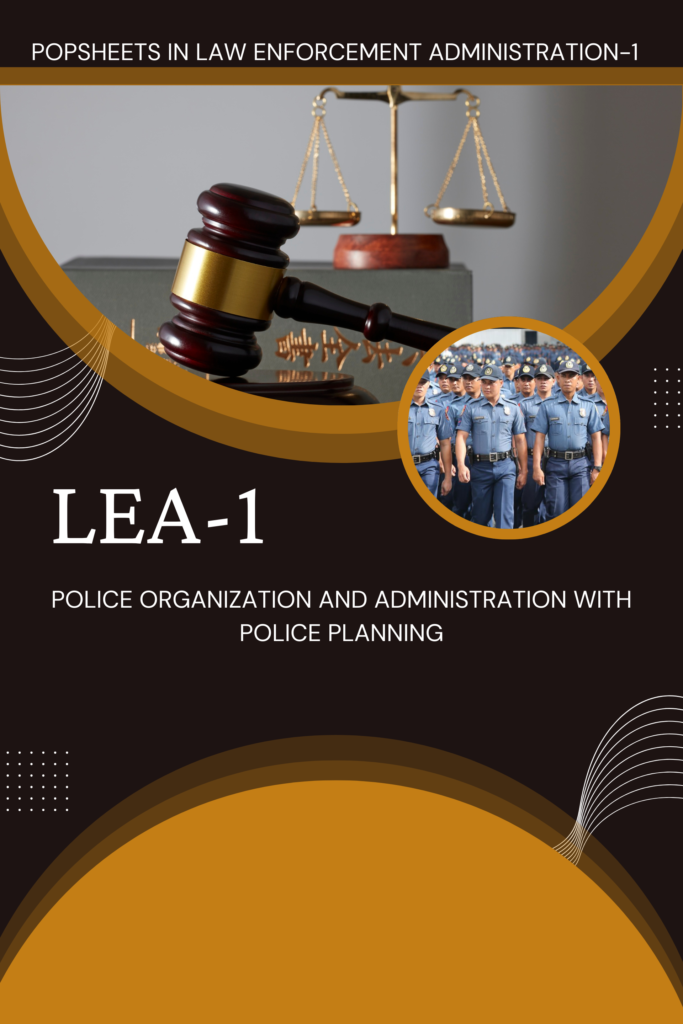 LEA -1 Police Organization and Administration with Police Planning