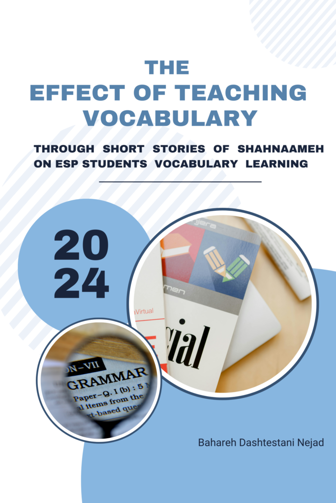 The Effect of Teaching Vocabulary Through Short Stories of  Shahnameh on ESP Students’ Vocabulary Learning
