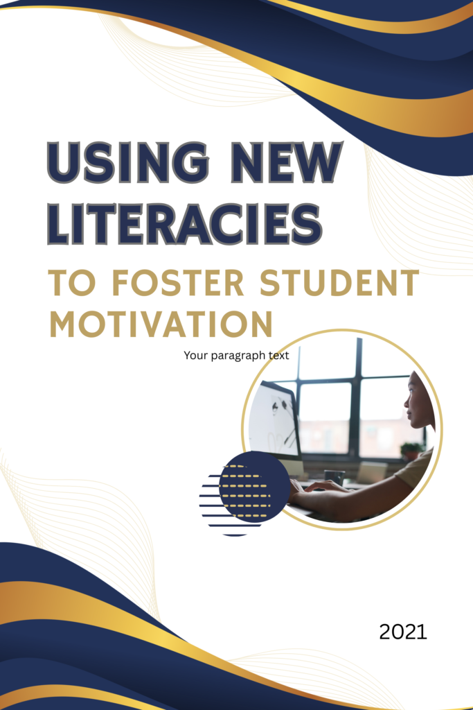 Using New Literacies to Foster Student Motivation