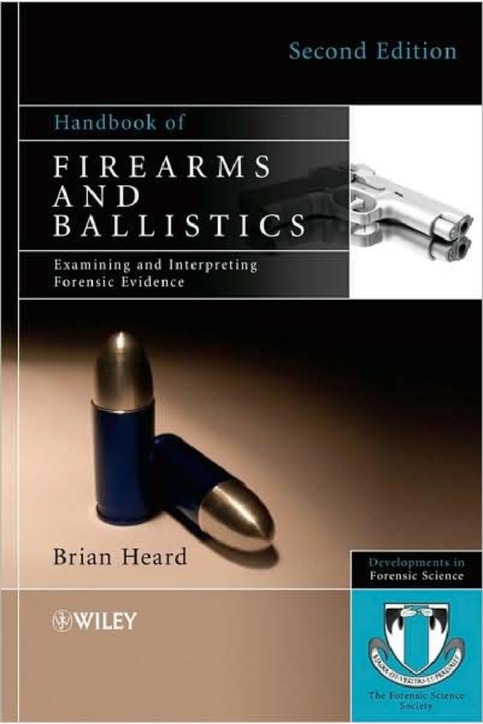 Handbook of Firearms and Ballistics: Examining and Interpreting Forensic Evidence (Second Edition)