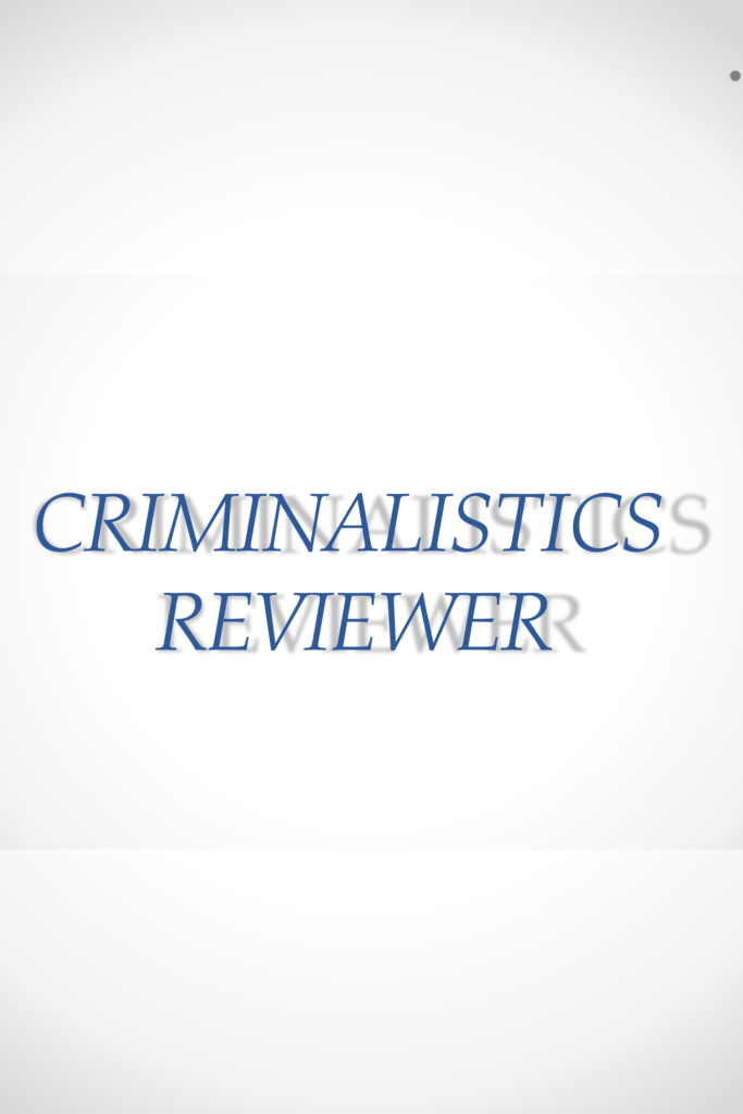 Criminalistics Reviewer