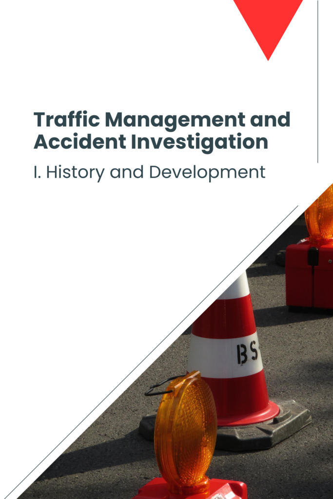 Traffic Management and Accident Investigation — History and Development