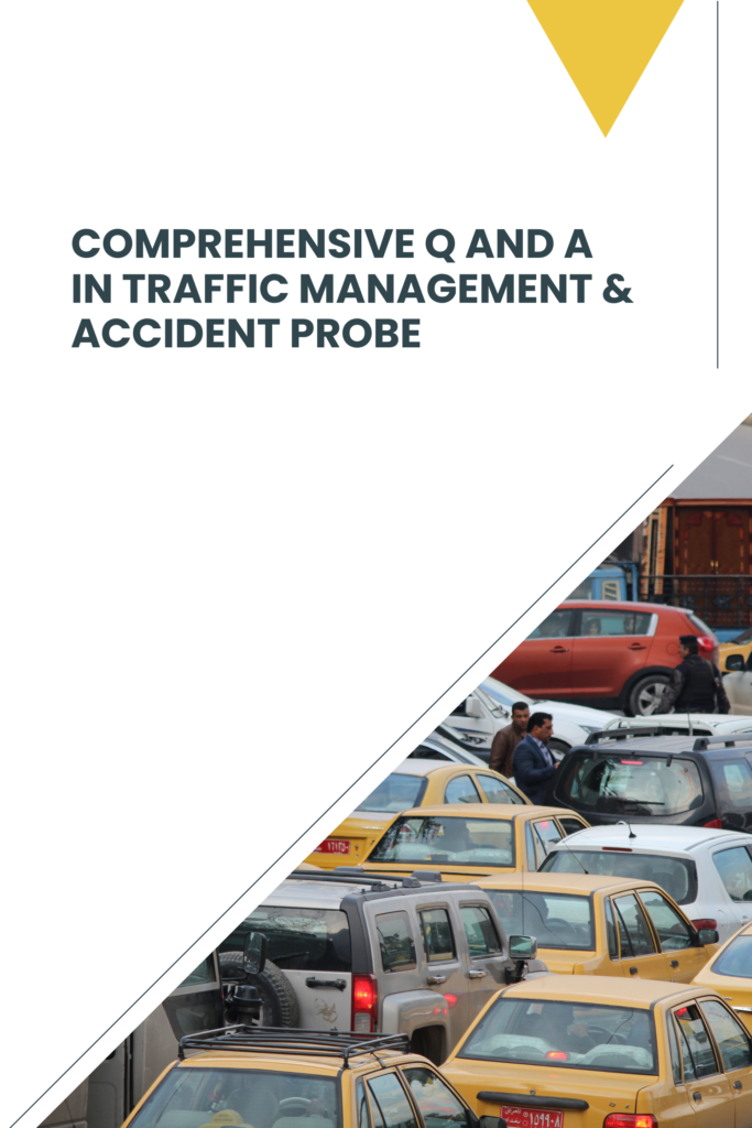 Comprehensive Q and A in Traffic Management and Accident Probe