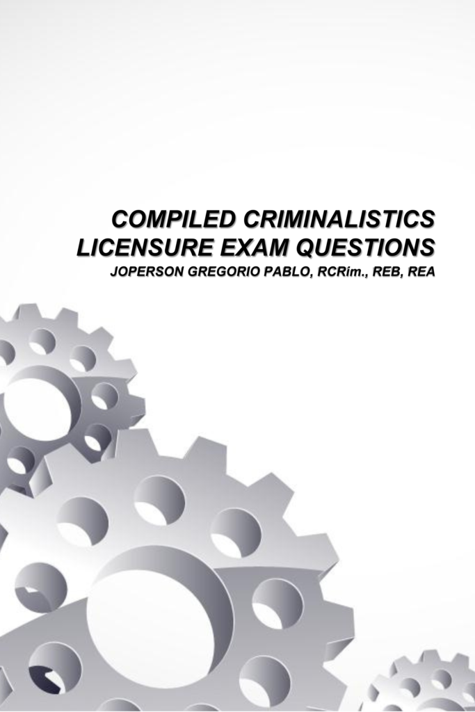 Compiled Criminalistics Licensure Exam Questions