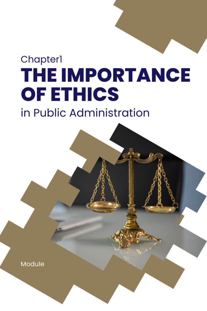 Chapter I: The Importance of Ethics in Public Administration