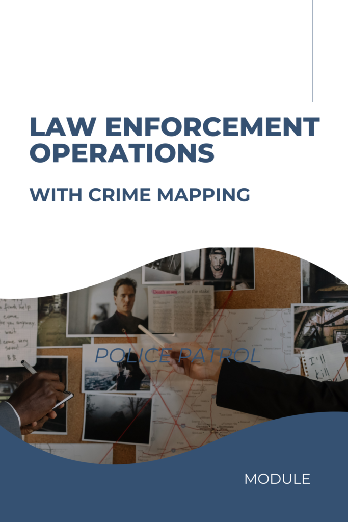Law Enforcement Operations with Crime Mapping: Police Patrol