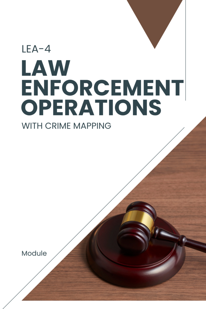 LEA-4 – Law Enforcement Operations with Crime Mapping