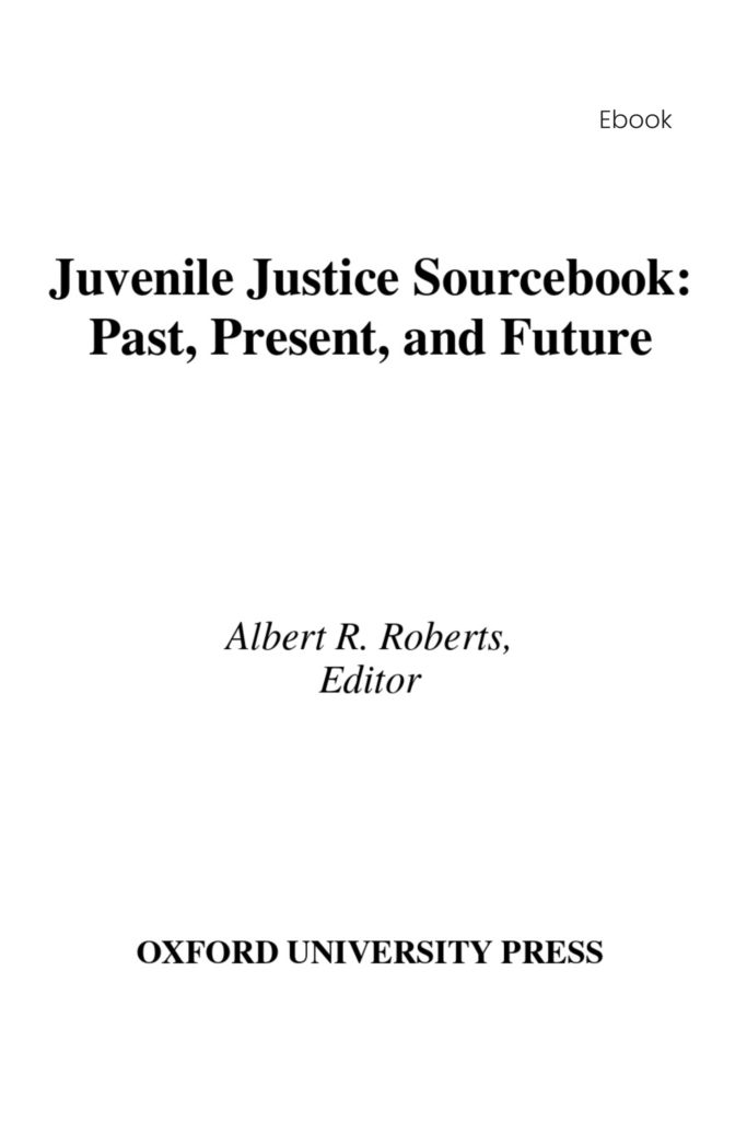Juvenile Justice Sourcebook: Past, Present, and Future