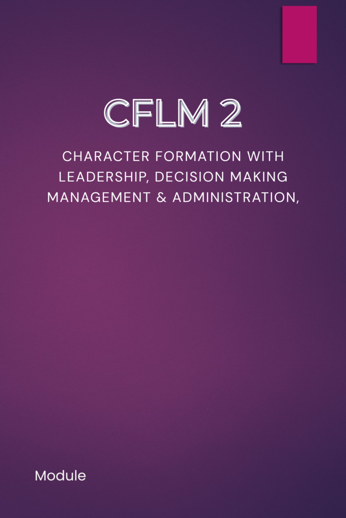 Character Formation with Leadership, Decision Making, Management & Administration