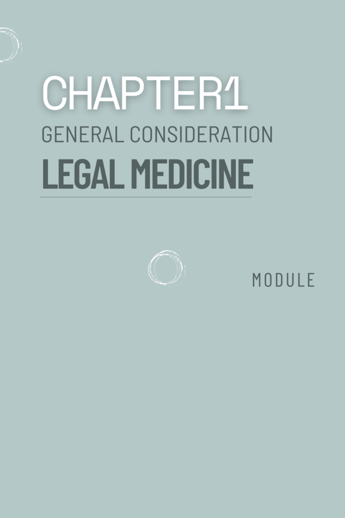 Chapter I – General Consideration: Legal Medicine