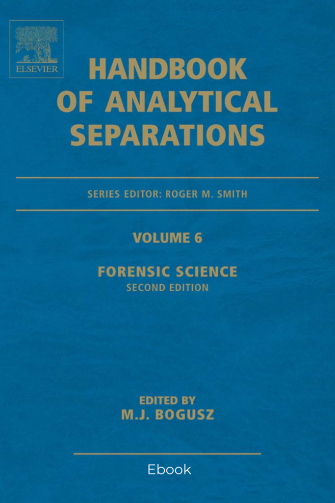 Handbook of Analytical Separations – Volume 6: Forensic Science (Second Edition)
