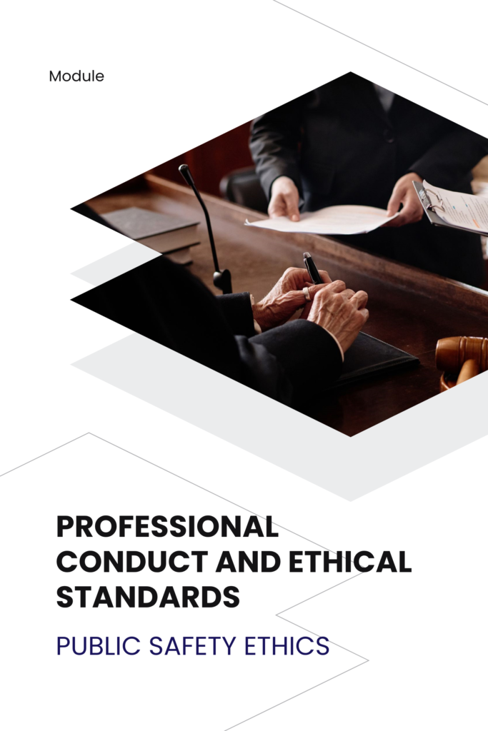 Professional Conduct and Ethical Standards: Public Safety