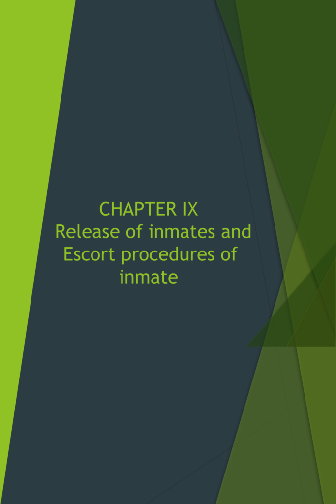 Chapter IX: Release of Inmates and Escort Procedures of Inmate