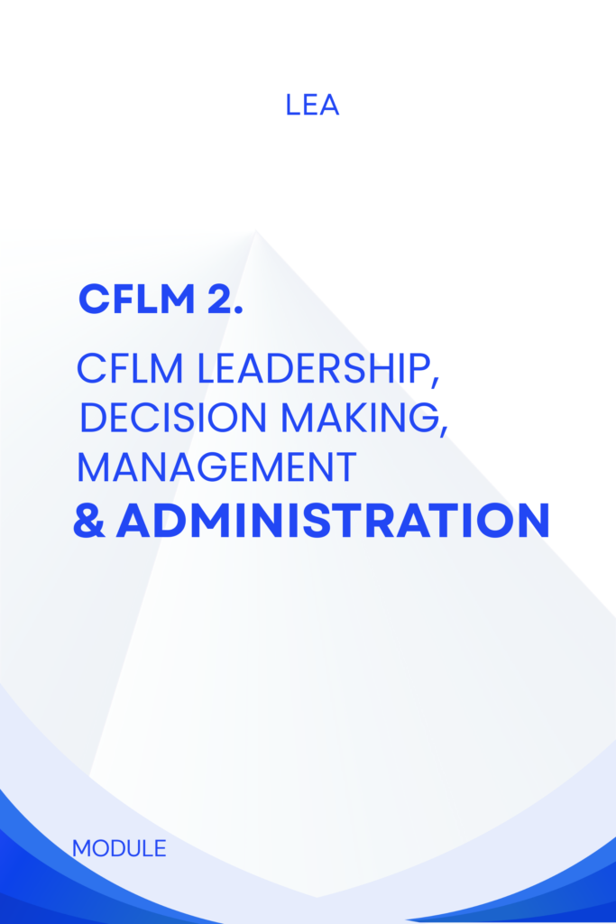 CFLM 2. CFLM Leadership, Decision Making, Management & Administration