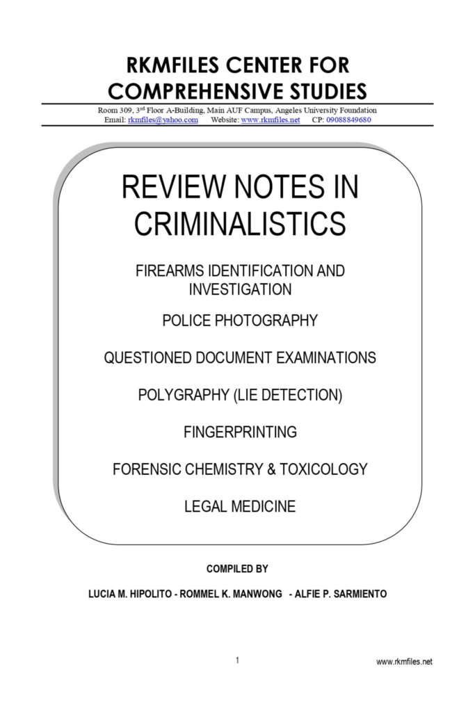 REVIEW NOTES IN  CRIMINALISTICS _Firearms Identification and Investigation , Police Photography ,Questioned Document Examinations ,Photography (LIE DETECTION)  ,Fingerprinting,   Forensic Chemistry &  Toxicology  legal Medicine