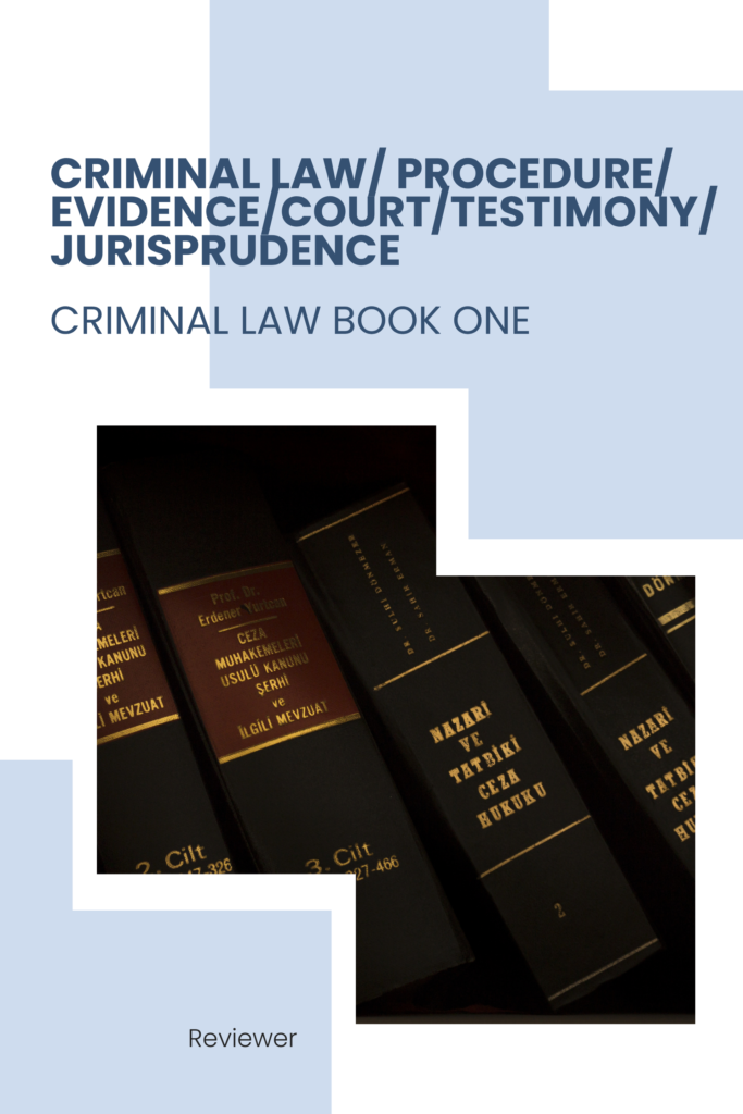  Criminal Law / Procedure / Evidence / Court Testimony / Jurisprudence (Criminal Law Book One, Final Coaching )