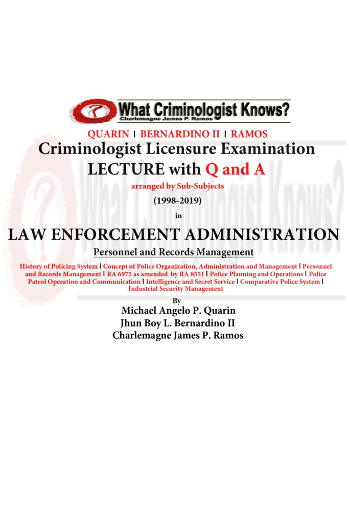 Criminologist Licensure Examination Lecture with Q and A (1998–2019) Law Enforcement Administration – Personnel and Records Management