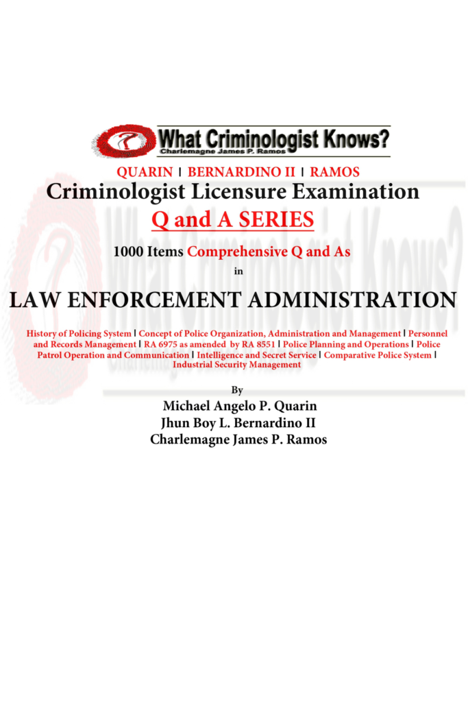 Criminologist Licensure Examination Q and A Series 1,000 Items Comprehensive Q and As in Law Enforcement Administration