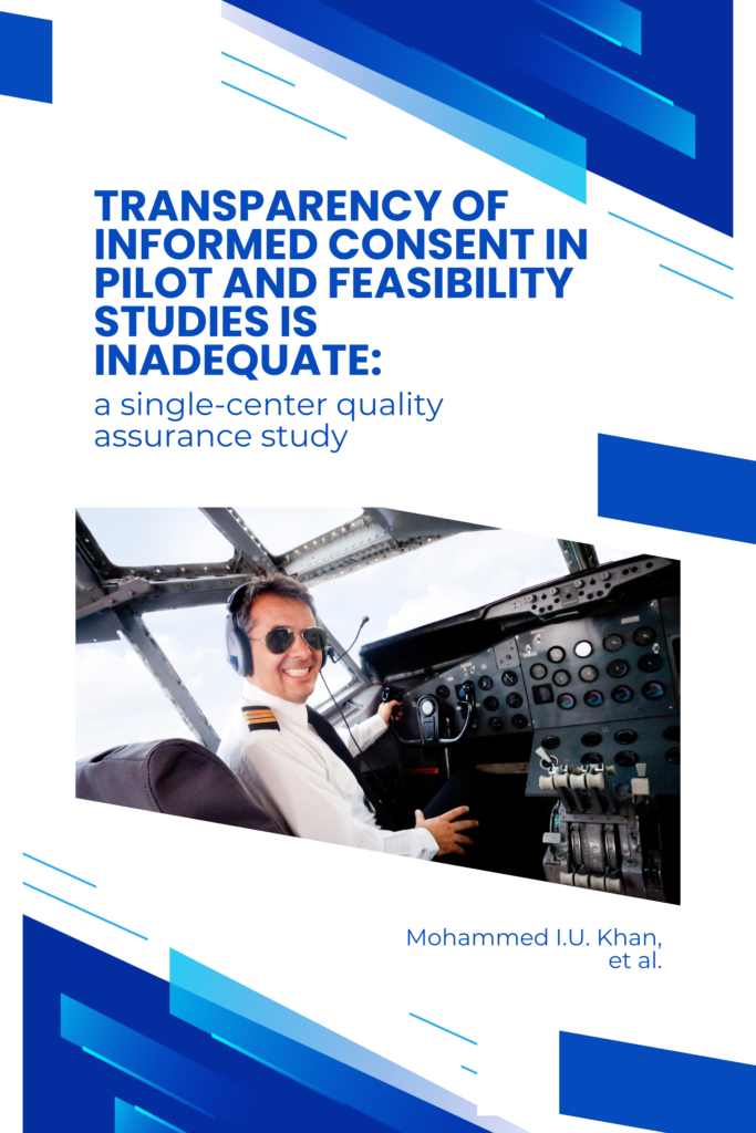 Transparency of informed consent in pilot and feasibility studies is  inadequate: a single-center quality assurance study