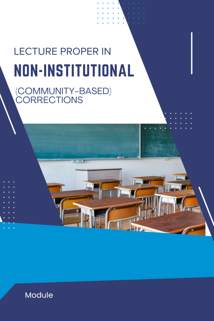 Lecture Proper in Non-Institutional (Community-Based) Corrections