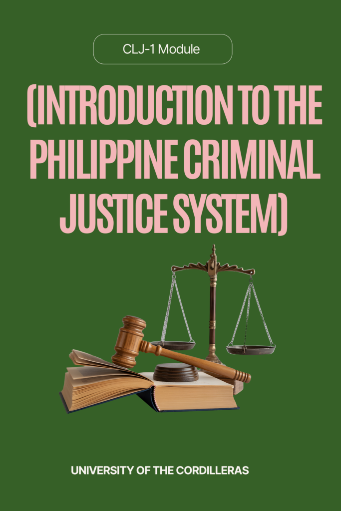 CLJ-1 Module (Introduction to the Philippine Criminal Justice System)