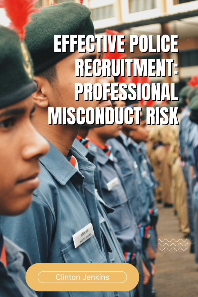 Effective Police Recruitment: Professional Misconduct Risk