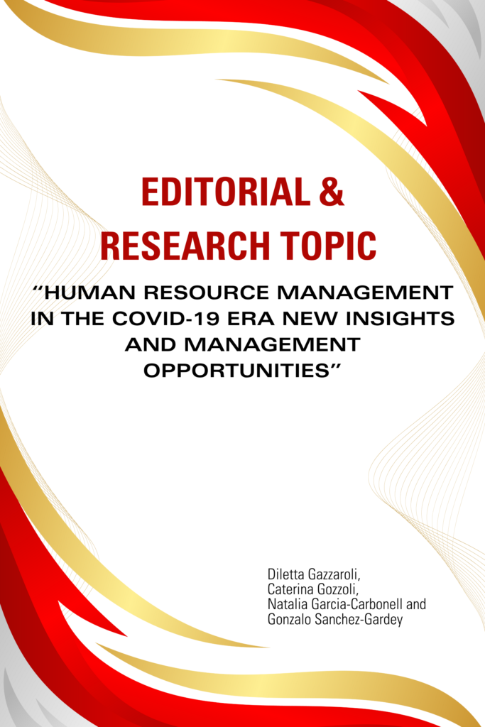 Editorial & Research Topic: “Human resource management in the  COVID-19 era: new insights and management opportunities”