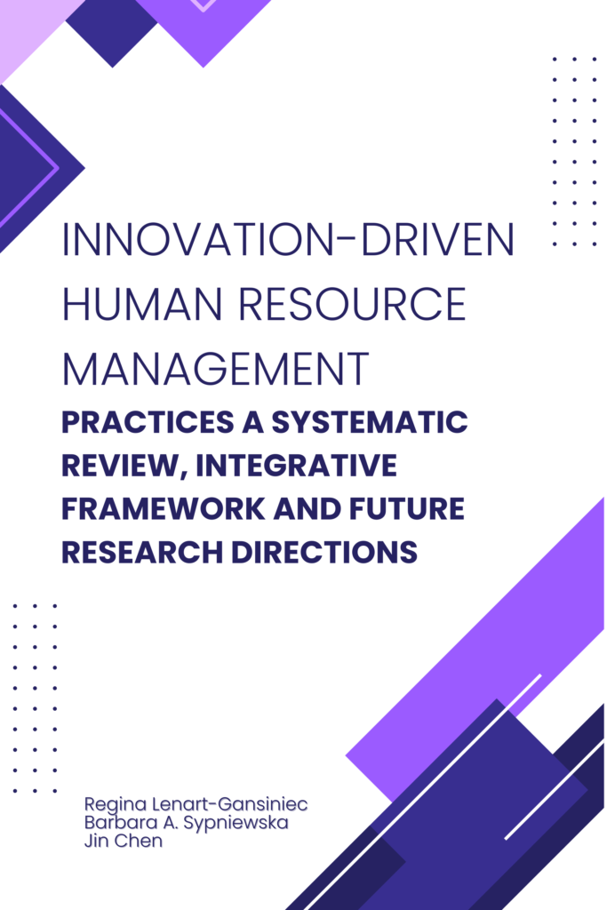 Innovation-driven human resource management practices: A systematic  review, integrative framework and future research directions