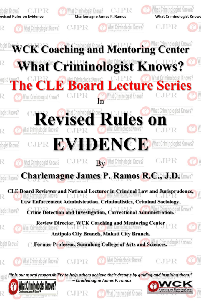 What Criminologist Knows? The CLE Board Lecture Series in  Revised Rules on Evidence