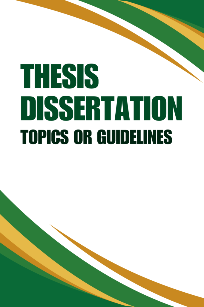 Thesis Dissertation Topics or Guidelines