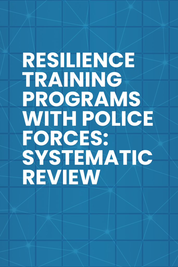 Resilience Training Programs with Police Forces: A Systematic Review