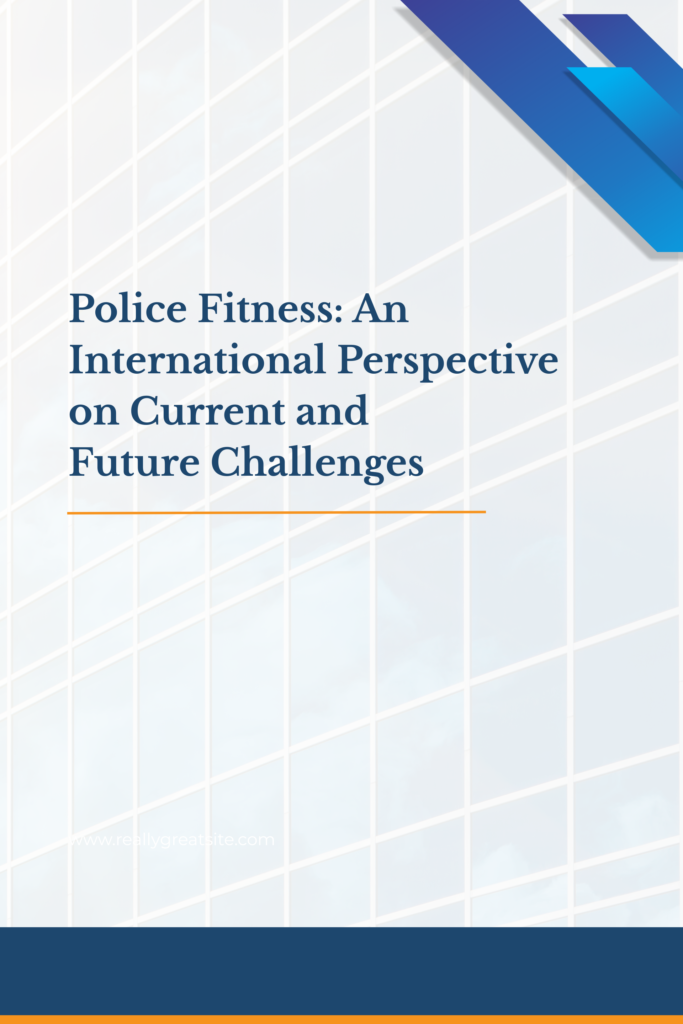 Police Fitness: An International Perspective on Current and Future Challenges