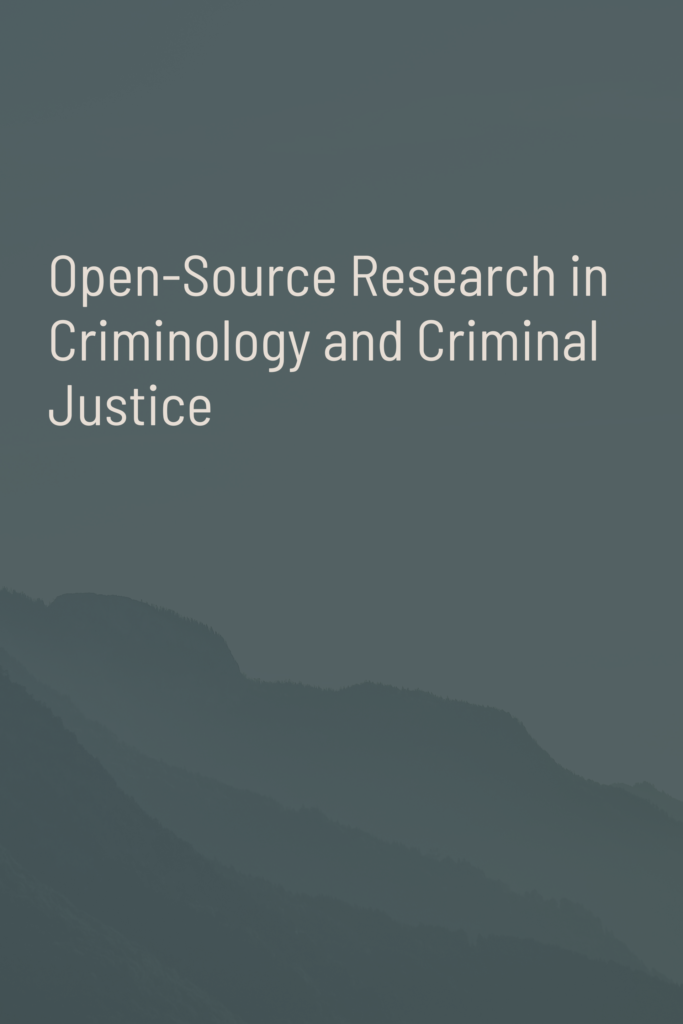 Open-Source Research in Criminology and Criminal Justice
