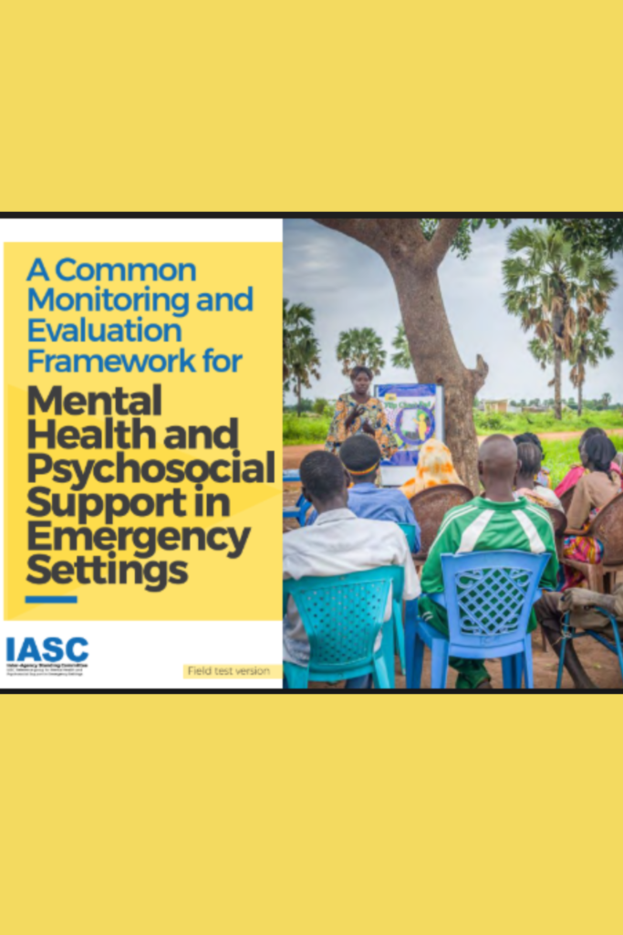 A Common Monitoring and Evaluation Framework for  Mental Health and Psychosocial Support in Emergency Settings