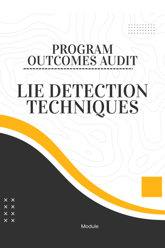 Program Outcomes Audit – Lie Detection Techniques