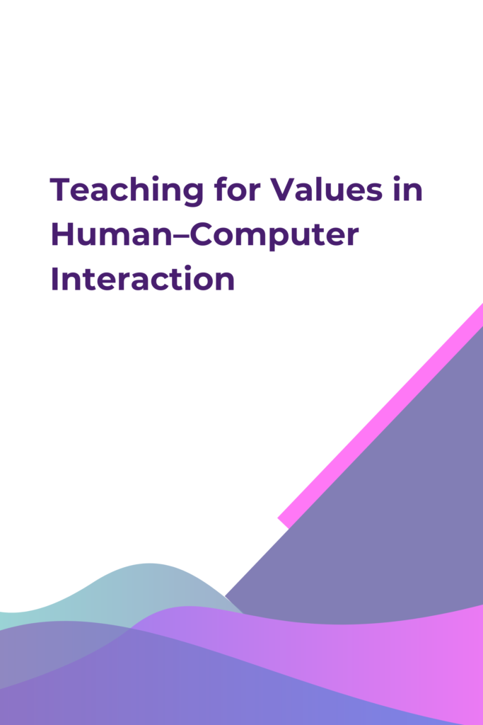Teaching for Values in Human–Computer Interaction