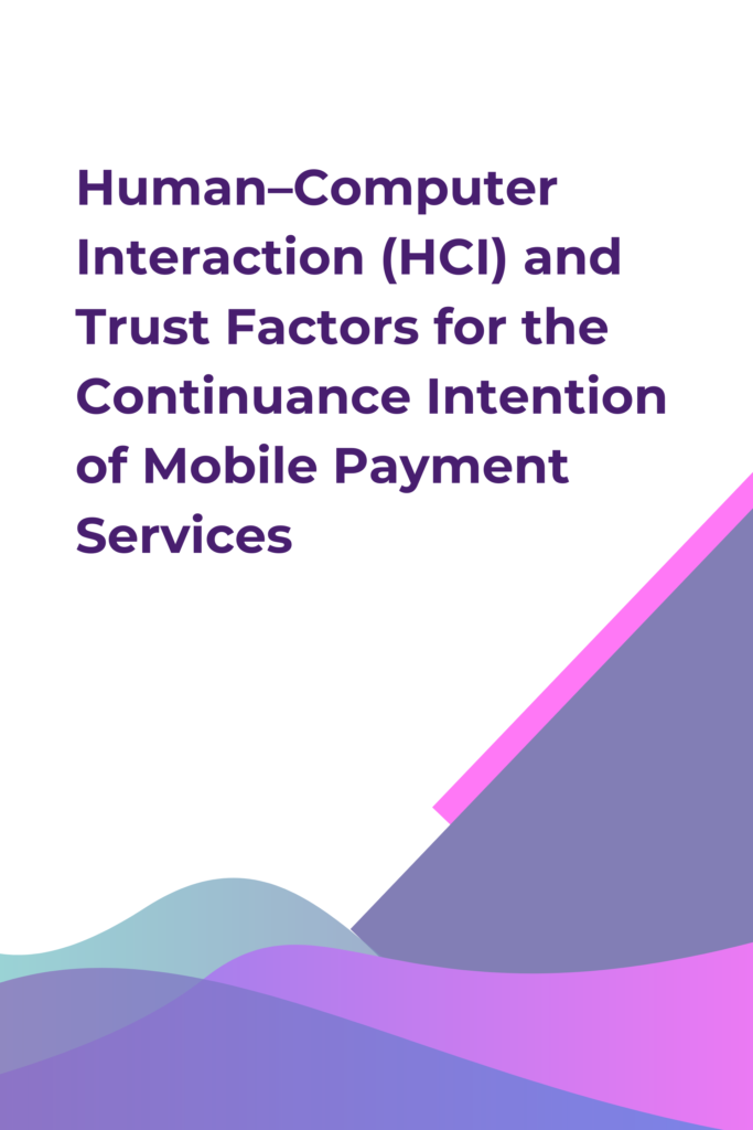 Human–Computer Interaction (HCI) and Trust Factors for the Continuance Intention of Mobile Payment Services
