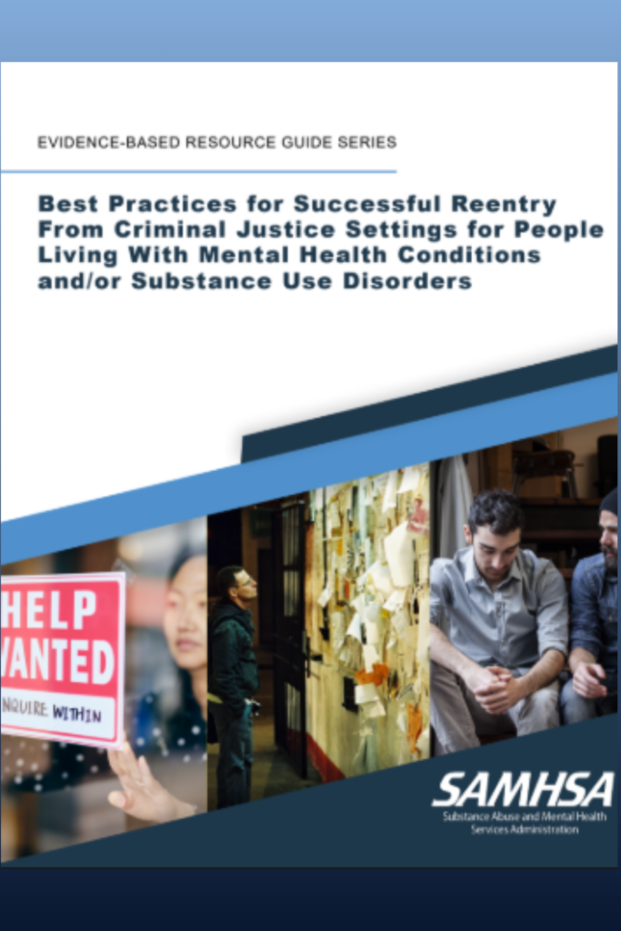 Best Practices for Successful Reentry From Criminal Justice Settings for People Living With Mental Health Conditions and/or Substance Use Disorders