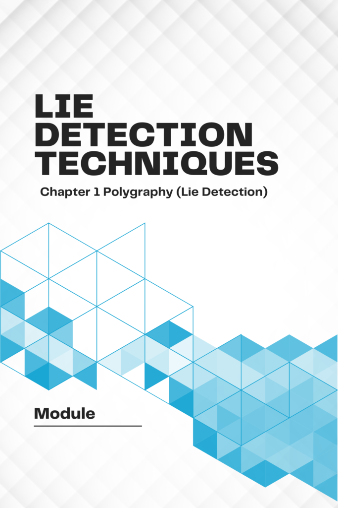 Lie Detection Techniques – Chapter 1: Polygraphy (Lie Detection)