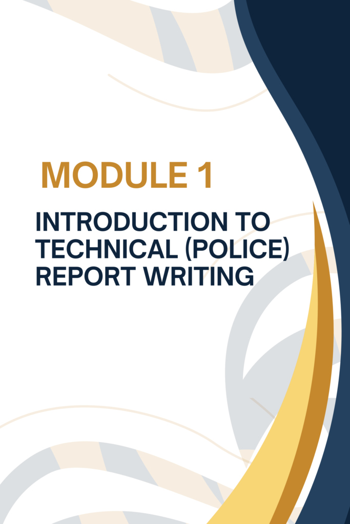 Module 1: Introduction to Technical (Police) Report Writing