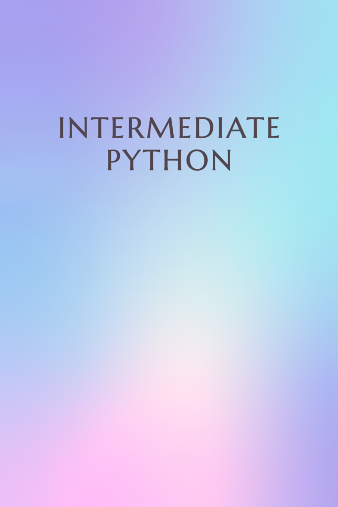 Intermediate Python
