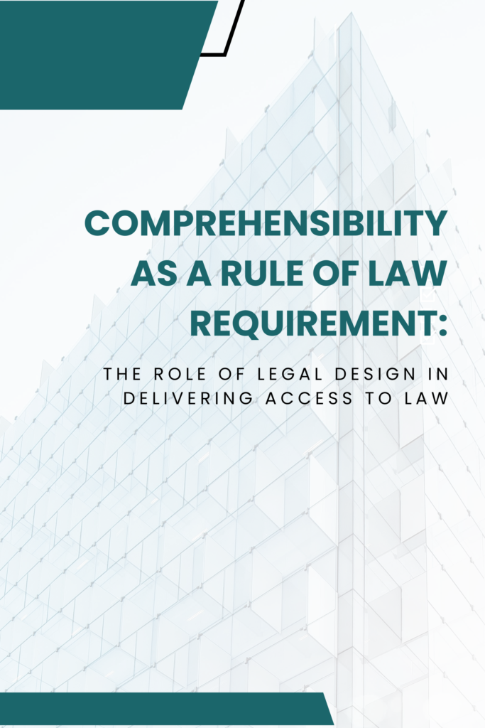 Comprehensibility as a Rule of Law Requirement: The Role of Legal Design in Delivering Access to Law