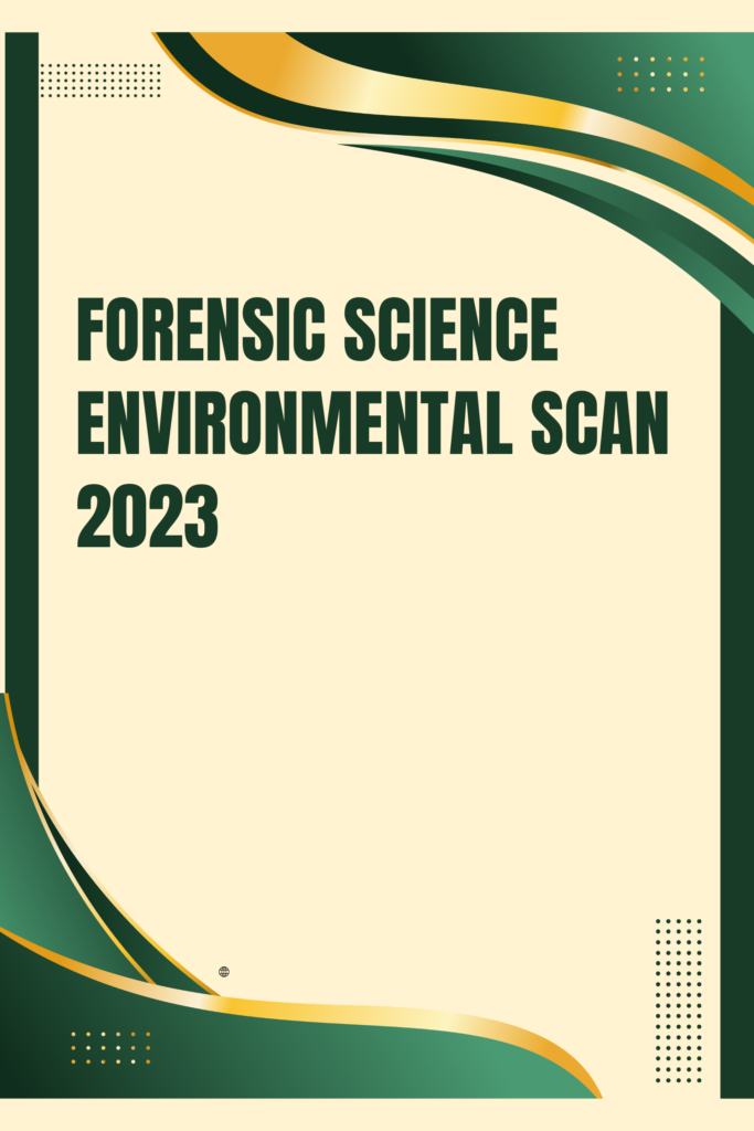 Forensic Science Environmental Scan 2023