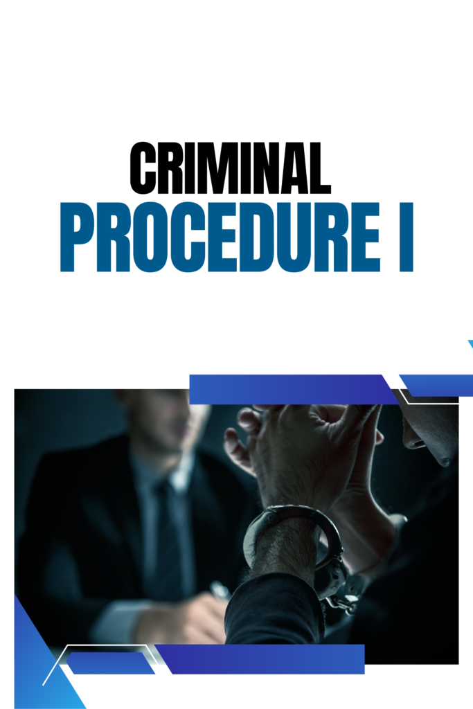 Criminal Procedure I