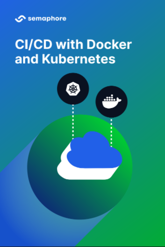 CI/CD with Docker and Kubernetes Second Edition — How to Deliver Cloud Native Applications at  High Velocity