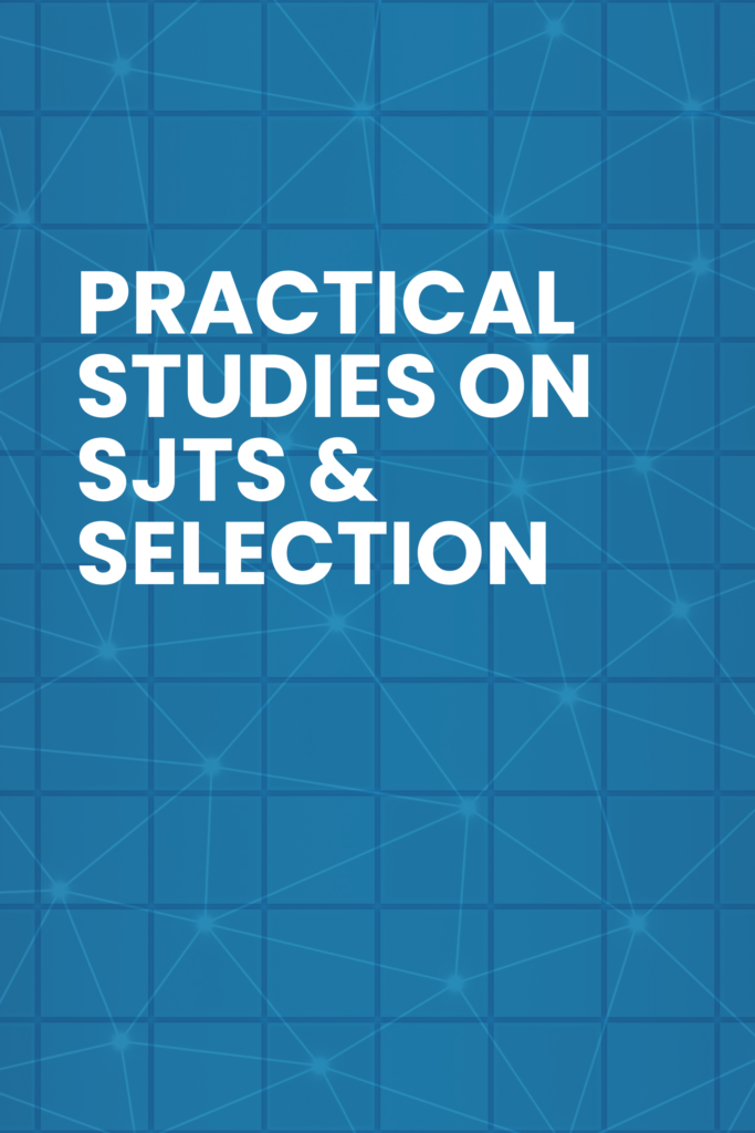 Practical Studies on SJTs and Selection