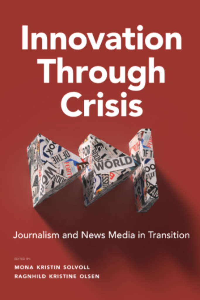 Innovation Through Crisis: Journalism and News Media in Transition