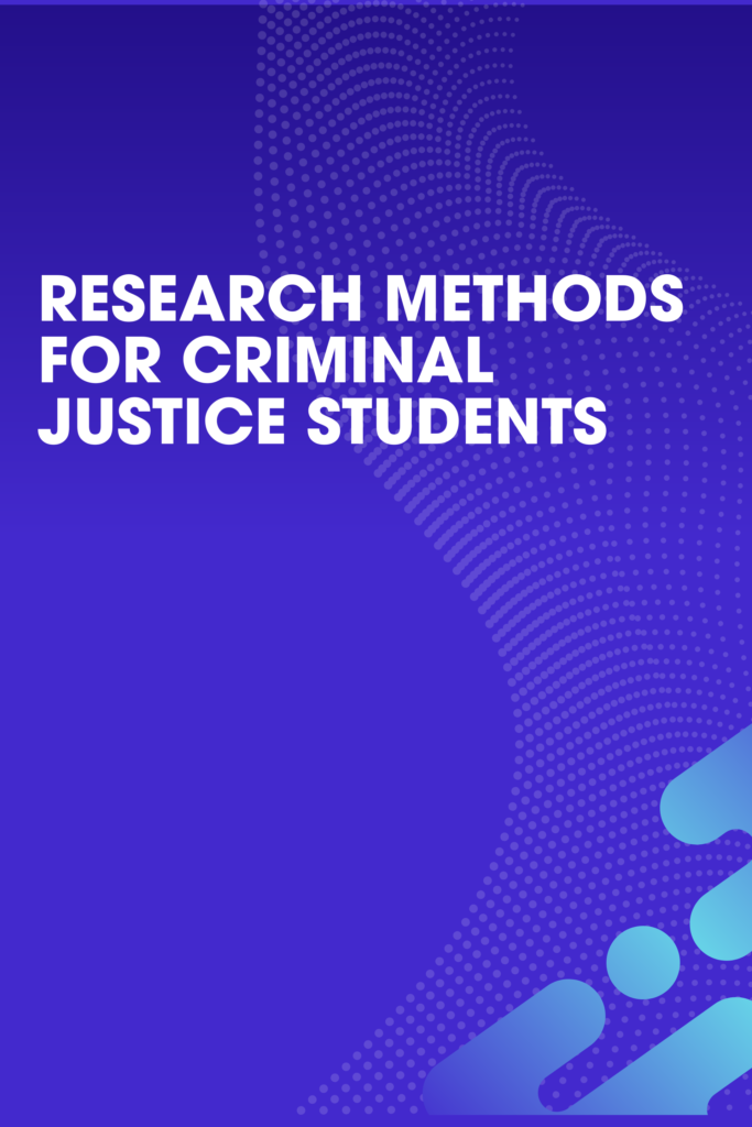 Research Methods for Criminal  Justice Students