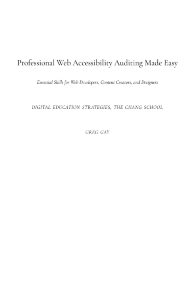 Professional Web Accessibility Auditing Made Easy:  Essential Skills for Web Developers, Content Creators, and Designers