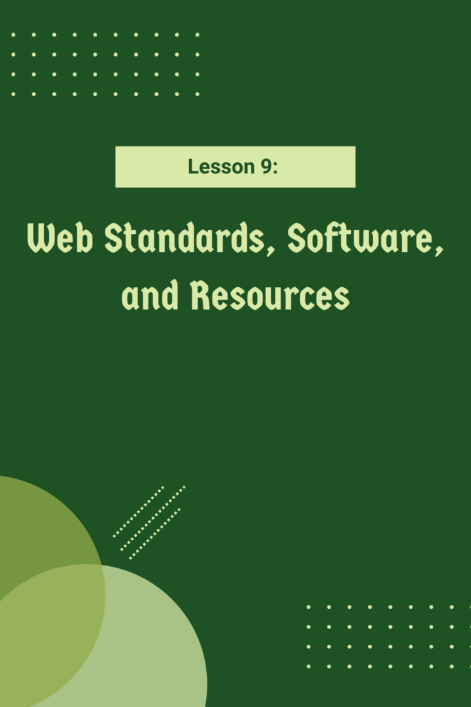 Lesson 9: Web Standards, Software, and Resources